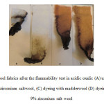 Fig5: Images of wool fabrics after the flammability test in acidic oxalic (A) untreated wool, (B) mordanted with 9% zirconium saltwool, (C) dyeing with madderwool (D) dyeing with madder and 9% zirconium salt wool