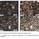 Fig. 2.A. Microphotos of the Gevrekseydi volcanic units and purple opals. 6.A -7.A: Andesite /Dacite,  (Q: Quartz, Pl: Plagioclase, Cly: Clay minerals, Mat; Matrix, Lit: Litic materials).