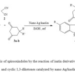 Scheme 1. Synthesis of spirooxindoles by the reaction of isatin derivatives, with malononitrile and cyclic 1,3-diketones catalyzed by nano Ag/kaolin.
