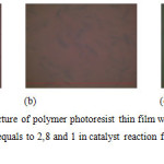 Figure 2. The surface structure of polymer photoresist thin film with mol ratio of  formaldehyde and phenol equals to 2,8 and 1 in catalyst reaction for: (a) 37,5 (b) 40 (c) 42,5 minutes.