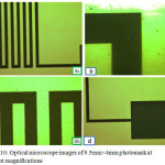 Figure 10: Optical microscope images of 9.5mm×4mm photomask at different magnifications.